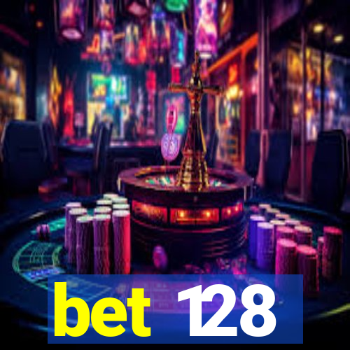 bet 128